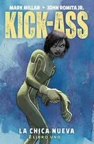 Kick Ass 01 - La Chica Nueva - Mark Millar / John Romita Jr.