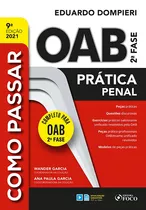 Como Passar Na Oab 2ª Fase - Pratica Penal - 9ª Ed - 2021, De Dompieri, Eduardo. Série Como Passar (9), Vol. 9. Editora Foco Jurídico Ltda, Capa Mole Em Português, 2021