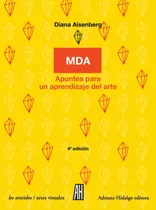 Diana Aisenberg Mda Apuntes Para Un Aprendizaje Del Arte Editorial Adriana Hidalgo