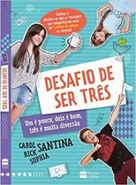 Livro Desafio De Ser Três - Carol, Rick, Sophia, Santana [2016]