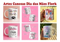 Super Pacote Artes Canecas Flork 2.0 Dia Das Mães