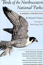 Birds Of The Northwestern National Parks, De Roland H. Wauer. Editorial University Texas Press, Tapa Blanda En Inglés