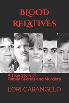 Libro Blood Relatives: A True Story Of Family Secrets And...