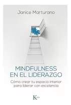 Mindfulness En El Liderazgo - Marturano , Janice - #c