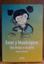 Ester Y Mandragona/ Una Bruja Y Su Gato, De Sophie Dieuaide. Serie Zigzag, Vol. 1. Editorial Zigzag, Tapa Blanda, Edición Escolar En Español, 2020