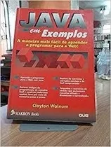 Livro Java Em Exemplos - A Maneira Mais Fácil De Aprender A Programar Para A Web! - Clayton Walnum [1997]