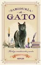 Sabiduria De Gato: Hechizos, Encantamientos Y Cuentos, De Blake, Deborah. Editorial Kepler - Urano, Tapa Blanda En Español, 2023