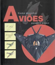 Como Desenhar Aviões - Passo A Passo, De Vários Autores. Editora Paisagem Distribuidora De Livros Ltda., Capa Mole Em Português, 2014