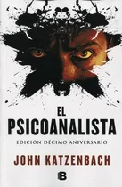 El Psicoanalista (ed. 10° Aniversario) - Katzenbach John)