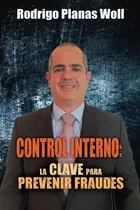 Libro: Control Interno: La Clave Para Prevenir Fraudes (span