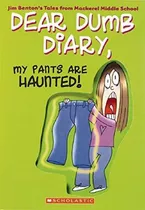 Dear Dumb Diary: #2 My Pants Are Haunted - Jim Benton