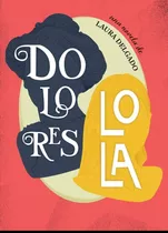 Dolores Lola, De Delgado, Laura. Editorial Siete Islas, Tapa Blanda En Español