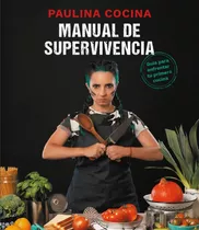 Manual De Supervivencia, De Paulina Cocina. Editorial Altea, Tapa Blanda En Español, 2022