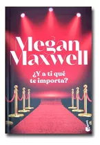 Y A Ti Qué Te Importa Megan Maxwell Original Libro Físico