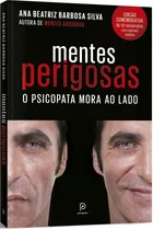 Mentes Perigosas: O Psicopata Mora Ao Lado (edição Comemorativa De 10º Aniversário), De Silva, Ana Beatriz Barbosa. Editorial Editora Globo S/a, Tapa Mole En Português, 2018