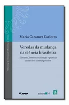 Veredas Da Mudanca Ciencia Brasileira