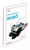 Livro Como Montar Um Robô Novatec Editora