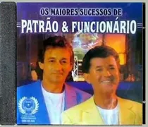 Cd / Patrão E Funcionário = Os Maiores Sucessos - (lacrado)