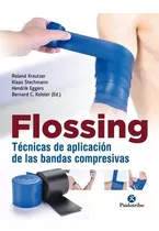 Flossing. Técnicas De Aplicación De Las Bandas Compresivas