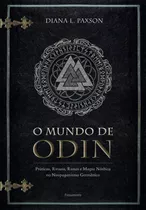 O Mundo De Odin: Práticas, Rituais, Runas E Magia Nórdica 