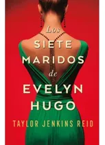 Los Siete Maridos De Evelyn Hugo - Jenkins Reid Taylor