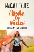 Arde La Vida - Magali Tajes - Edic Actualizada - Libro