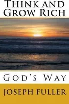 Think And Grow Rich God's Way - Joseph Fuller (paperback)