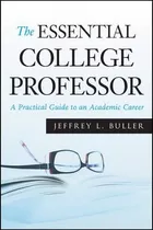 The Essential College Professor - Jeffrey L. Buller