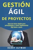 Libro Gestion Agil De Proyectos : Guia De Inicio Rapido P...