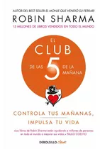 Libro El Club De Las 5 De La Mañana Robin Sharma Debols!llo