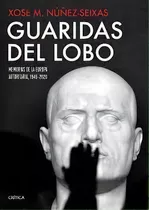 Guaridas Del Lobo, De Xosé M. Núñez Seixas. Editorial Crítica, Tapa Blanda, Edición 1 En Español