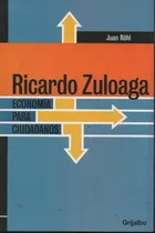 Ricardo Zuloaga Economia Para Ciudadanos Juan Rohl 