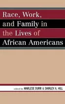 Libro Race, Work, And Family In The Lives Of African Amer...