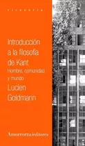 Introduccion A La Filosofia De Kant - Lucien Goldmann