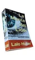 Libro: La Mente Del Líder - Lalo Huber 