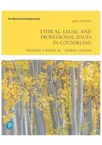 Ethical, Legal, And Professional Issues In Counselin
