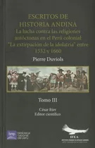 Escritos De Historia Andina Tomo 3 - Pierre Duviols  