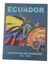 Album Coleccionador Para Monedas Del Ecuador 1937-2003