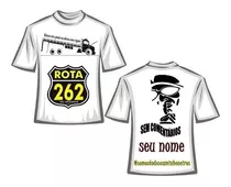 Camiseta Rota 262 Caminhoneiros Sem Comentarios Seu Nome Qra