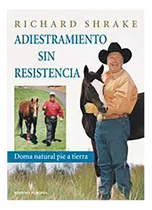 Adiestramiento Sin Resistencia . Doma Natural Pie A Ti - #c