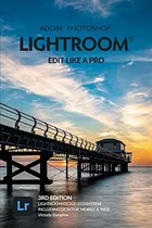 Adobe Photoshop Lightroom - Edit Like A Pro (2022 Release) (