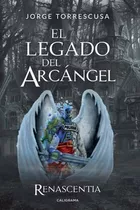 El Legado Del Arcángel: Renascentia (caligrama)