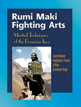 Libro: Rumi Maki Arts: Martial Techniques Of The Peruvian