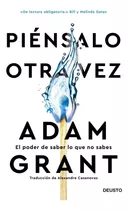 Libro Piénsalo Otra Vez - Adam Grant - Deusto