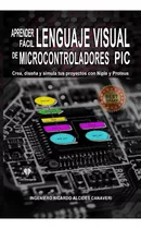 Programa Muy Fácil Tus Microcontroladores Pic