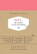 Mãe, Me Conta Sua História?, De Elma Van Vliet. Editora Sextante, Capa Dura Em Português, 2019