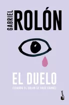 El Duelo, De Gabriel Rolón. Editorial Booket, Tapa Blanda En Español, 2023