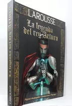 La Leyenda Del Rey Arturo, De Larousse. Editorial Larousse En Español