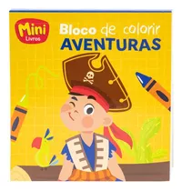 Mini Livros: Bloco De Colorir Aventuras, De Todolivro. Série Mini Livros, Vol. Padrao. Editora Todolivro, Capa Mole, Edição 1 Em Português, 2023