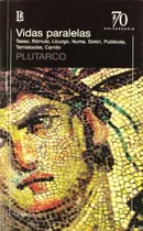 Vidas Paralelas: Teseo, Romulo, Licurgo, Numa, Solon, Publicola, Temistocles,, De Plutarco. Editorial Losada, Edición 1 En Español